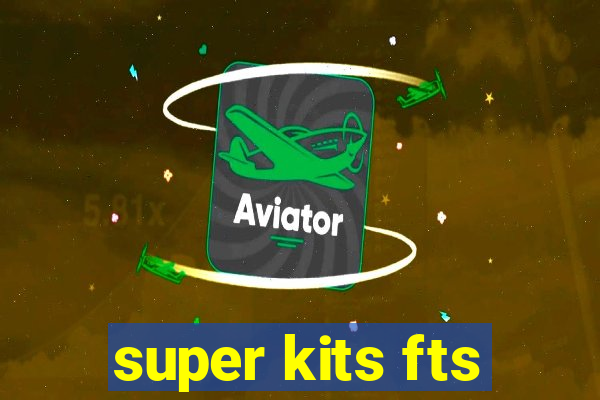 super kits fts